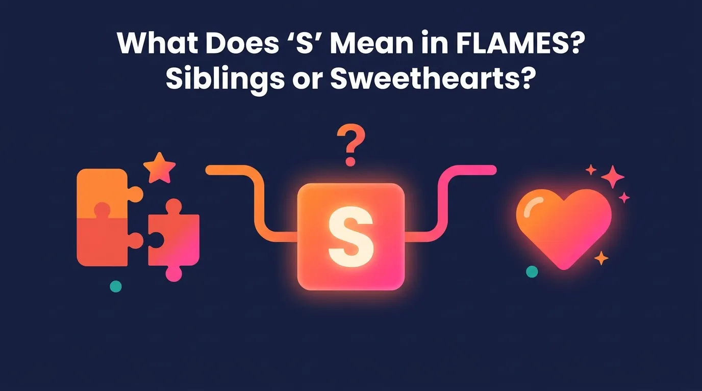 What Does S Mean in FLAMES Siblings or Sweethearts